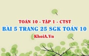 Bài 5 trang 25 SGK Toán 10 tập 1 Chân trời sáng tạo